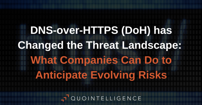 How DNS-over-HTTPS (DoH) has Changed the Threat Landscape and What Companies Can Do to Anticipate Evolving Risks